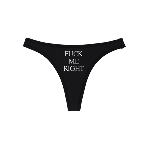 F Me Right Thong